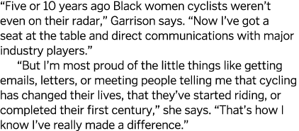  Five or 10 years ago Black women cyclists weren t even on their radar,  Garrison says   Now I ve got a seat at the t   