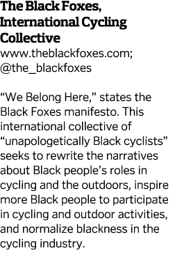 The Black Foxes, International Cycling Collective www theblackfoxes com;  the_blackfoxes  We Belong Here,  states the   