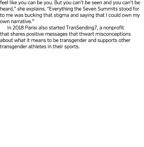 feel like you can be you  But you can t be seen and you can t be heard,  she explains   Everything the Seven Summits    