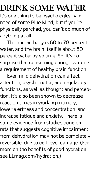 Drink Some Water It s one thing to be psychologically in need of some Blue Mind, but if you re physically parched, yo   