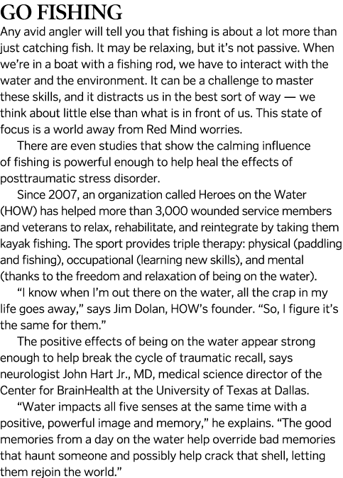 Go Fishing Any avid angler will tell you that fishing is about a lot more than just catching fish  It may be relaxing   