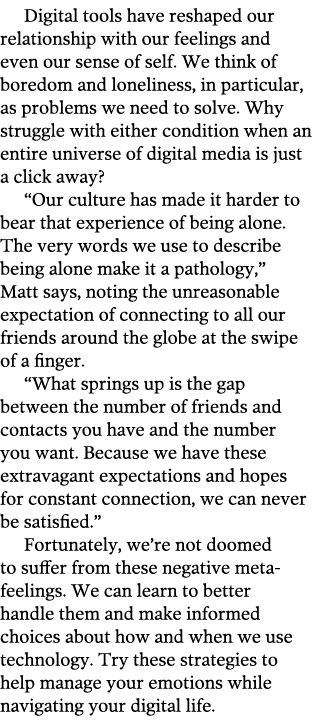 Digital tools have reshaped our relationship with our feelings and even our sense of self  We think of boredom and lo   
