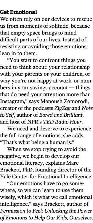  Get Emotional We often rely on our devices to rescue us from moments of solitude, because that empty space brings to   