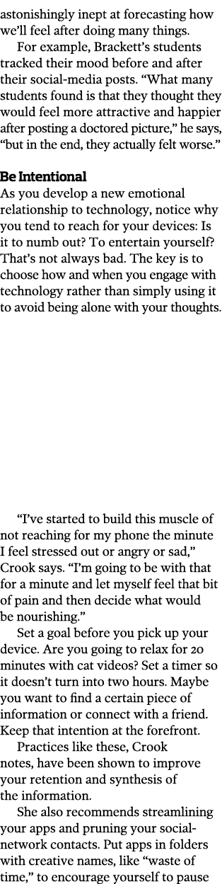 astonishingly inept at forecasting how we ll feel after doing many things  For example, Brackett s students tracked t   