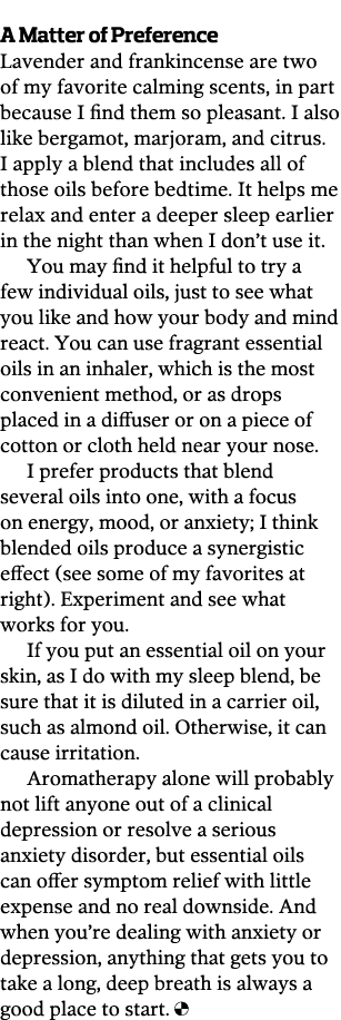  A Matter of Preference Lavender and frankincense are two of my favorite calming scents, in part because I find them    