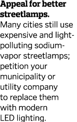 Appeal for better streetlamps  Many cities still use expensive and light-polluting sodium-vapor streetlamps; petition   