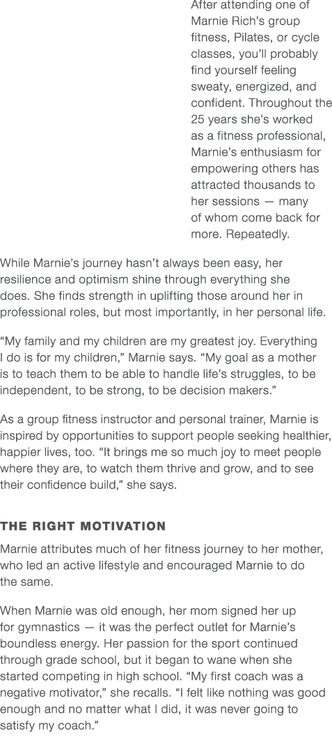 After attending one of Marnie Rich s group fitness, Pilates, or cycle classes, you ll probably find yourself feeling    