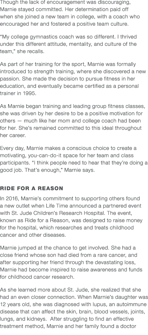 Though the lack of encouragement was discouraging, Marnie stayed committed  Her determination paid off when she joine   