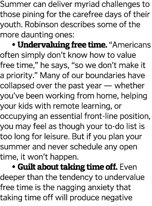 Summer can deliver myriad challenges to those pining for the carefree days of their youth  Robinson describes some of   