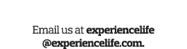 Your Thoughts  Email us at experiencelife  experiencelife com 