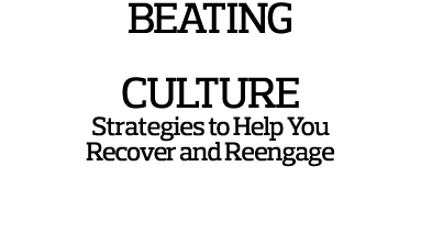 beating   culture Strategies to Help You Recover and Reengage p  64