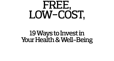 Free  Low-Cost   19 Ways to Invest in Your Health   Well-Being p  52