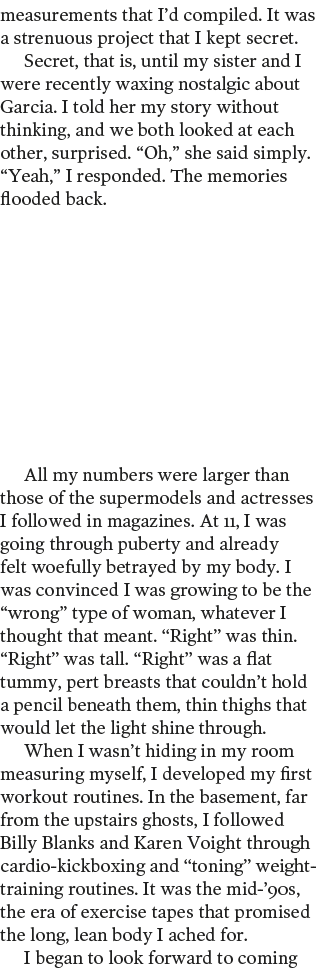 measurements that I d compiled  It was a strenuous project that I kept secret  Secret  that is  until my sister and I   