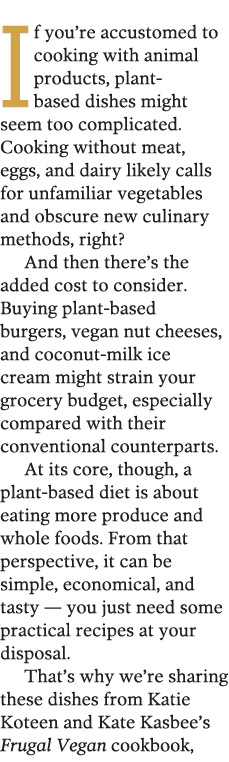 If you re accustomed to cooking with animal products  plant-based dishes might seem too complicated  Cooking without   