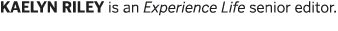 Kaelyn Riley is an Experience Life senior editor 