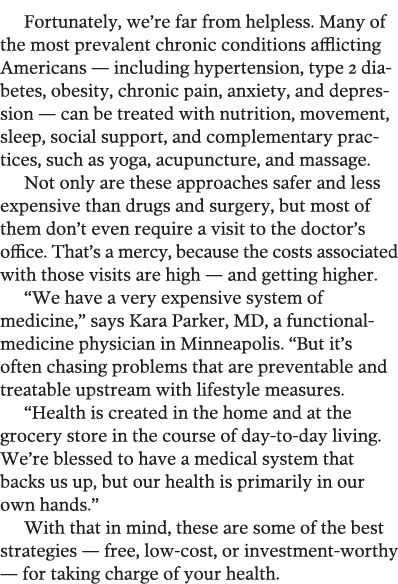 Fortunately  we re far from helpless  Many of the most prevalent chronic conditions afflicting Americans — including    