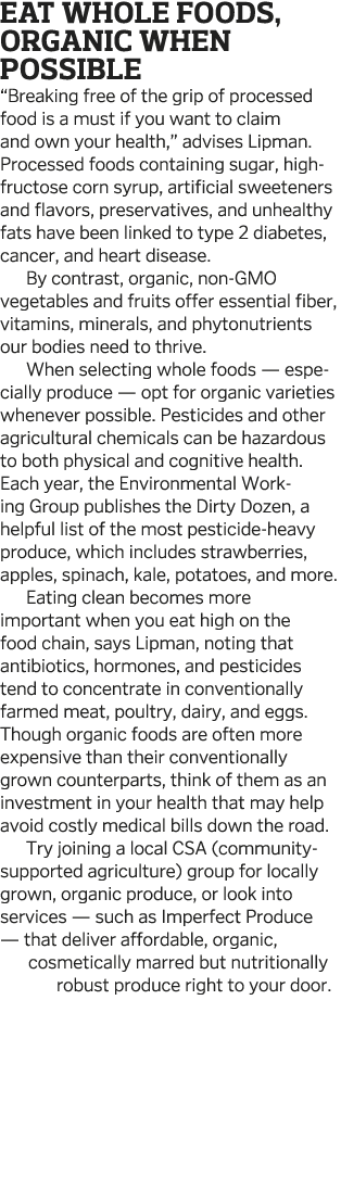 Eat Whole Foods  Organic When Possible  Breaking free of the grip of processed food is a must if you want to claim an   