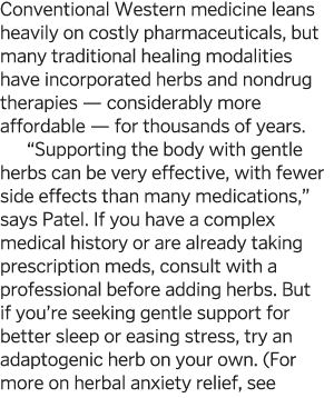 Conventional Western medicine leans heavily on costly pharmaceuticals  but many traditional healing modalities have i   