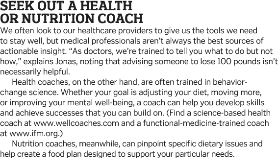 Seek Out a Health  or Nutrition Coach We often look to our healthcare providers to give us the tools we need to stay    