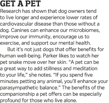 Get a Pet Research has shown that dog owners tend to live longer and experience lower rates of cardiovascular disease   