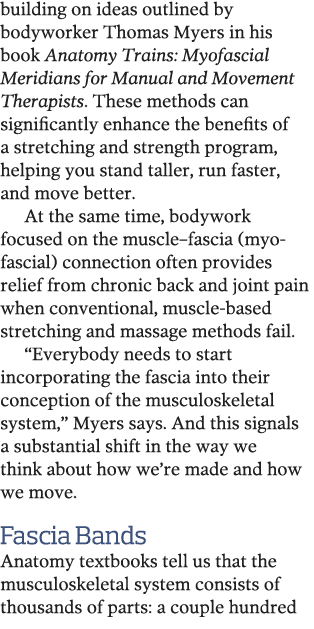 building on ideas outlined by bodyworker Thomas Myers in his book Anatomy Trains  Myofascial Meridians for Manual and   