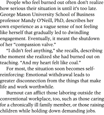 People who feel burned out often don t realize how serious their situation is until it s too late  George Mason Unive   