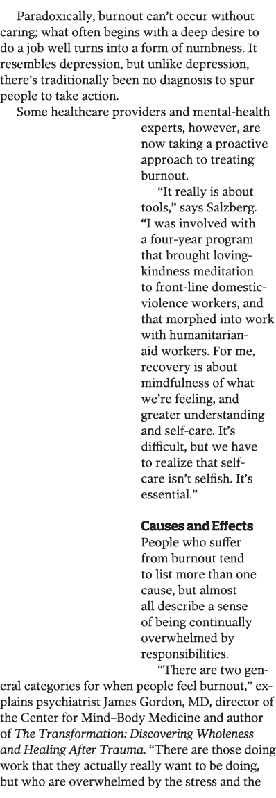 Paradoxically  burnout can t occur without caring  what often begins with a deep desire to do a job well turns into a   
