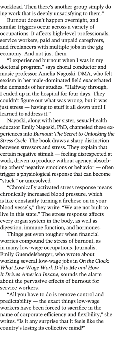 workload  Then there s another group simply doing work that is deeply unsatisfying to them   Burnout doesn t happen o   