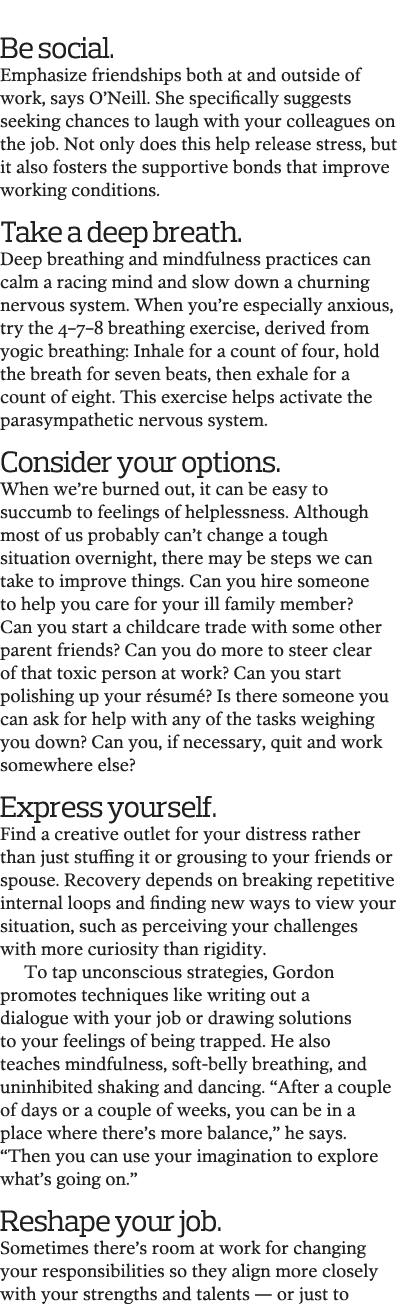  Be social  Emphasize friendships both at and outside of work  says O Neill  She specifically suggests seeking chance   