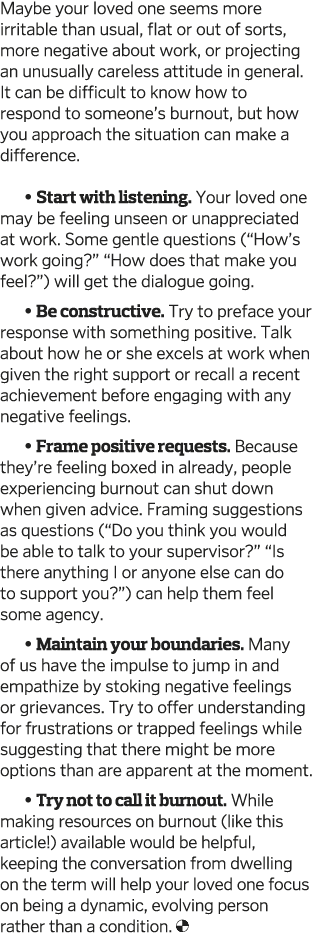 Maybe your loved one seems more irritable than usual  flat or out of sorts  more negative about work  or projecting a   