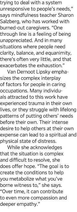 trying to deal with a system unresponsive to people s needs   says mindfulness teacher Sharon Salzberg  who has worke   