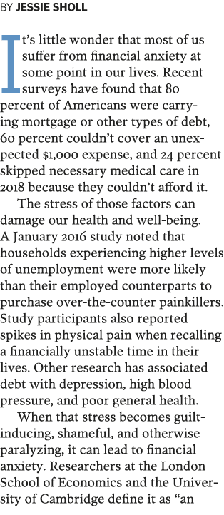 BY JESSIE SHOLL  It s little wonder that most of us suffer from financial anxiety at some point in our lives  Recent    