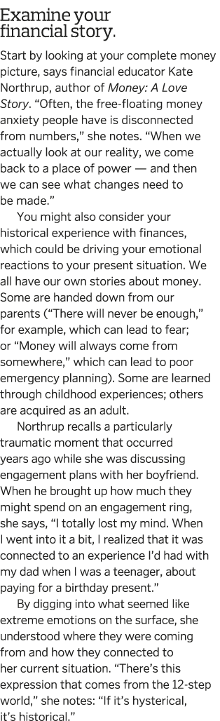 Examine your financial story   Start by looking at your complete money picture  says financial educator Kate Northrup   