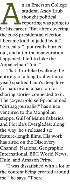 As an Emerson College student  Andy Laub thought political reporting was going to be his career   But after covering    