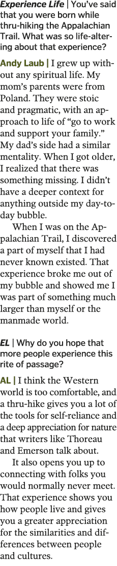 Experience Life   You ve said that you were born while thru-hiking the Appalachian Trail  What was so life-altering a   