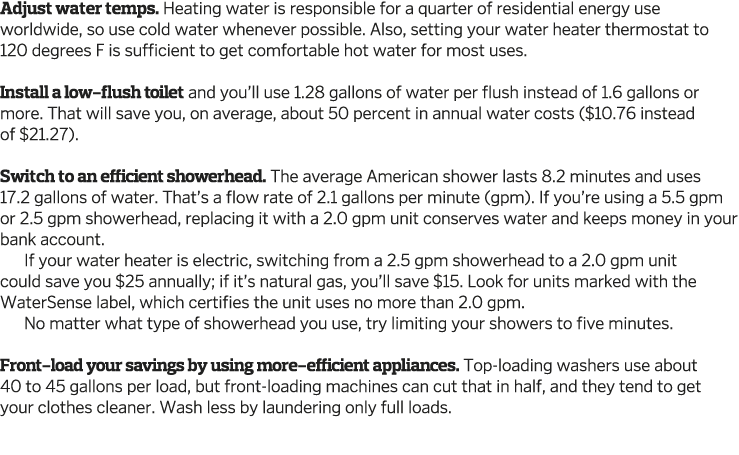 Adjust water temps  Heating water is responsible for a quarter of residential energy use worldwide  so use cold water   