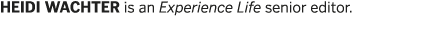 HEIDI WACHTER is an Experience Life senior editor 