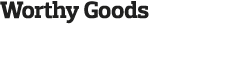 Worthy Goods   