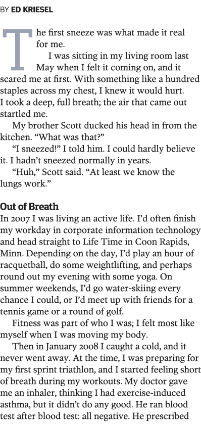 BY ED KRIESEL The first sneeze was what made it real for me  I was sitting in my living room last May when I felt it    