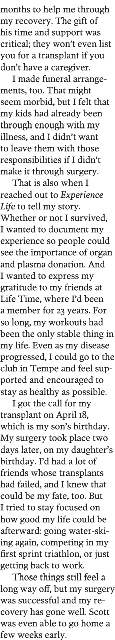 months to help me through my recovery  The gift of his time and support was critical  they won t even list you for a    