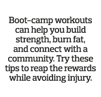 Boot-camp workouts can help you build strength  burn fat  and connect with a community  Try these tips to reap the re   