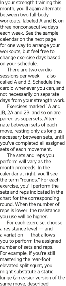 In your strength training this month  you ll again alternate between two full-body workouts  labeled A and B  on thre   