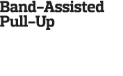 Band-Assisted Pull-Up 