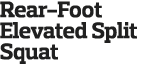 Rear-Foot Elevated Split Squat 
