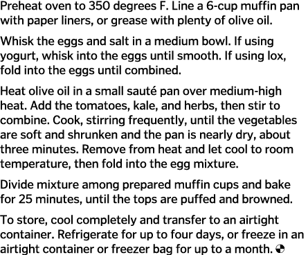 Preheat oven to 350 degrees F  Line a 6-cup muffin pan with paper liners  or grease with plenty of olive oil  Whisk t   