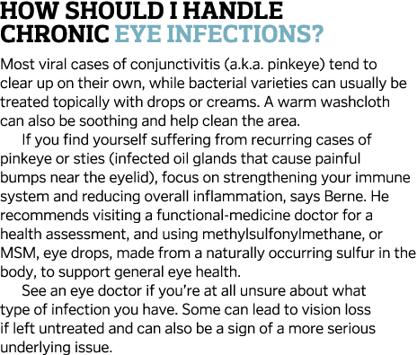 How should I handle chronic eye infections  Most viral cases of conjunctivitis  a k a  pinkeye  tend to clear up on t   