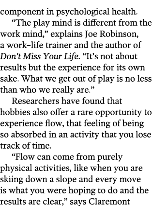 component in psychological health   The play mind is different from the work mind   explains Joe Robinson  a work lif   