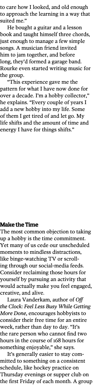 to care how I looked  and old enough to approach the learning in a way that suited me   He bought a guitar and a less   