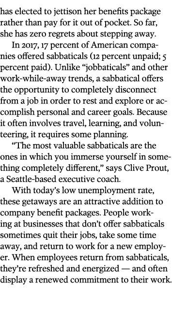 has elected to jettison her benefits package rather than pay for it out of pocket  So far  she has zero regrets about   