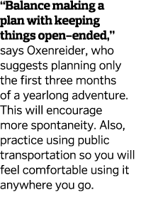  Balance making a plan with keeping things open-ended   says Oxenreider  who suggests planning only the first three m   